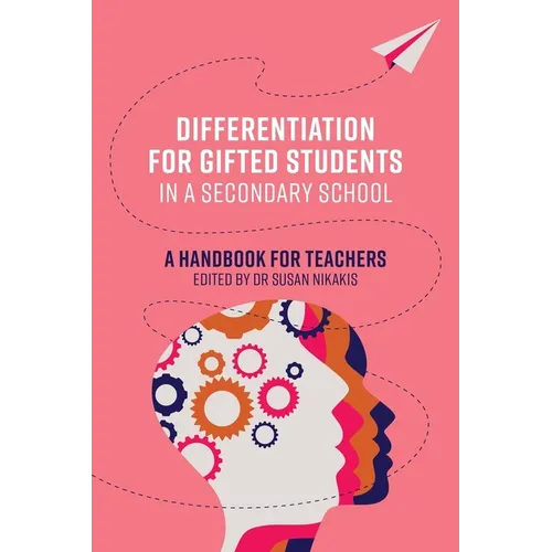 Differentiation for Gifted Students in a Secondary School: A Handbook for Teachers
