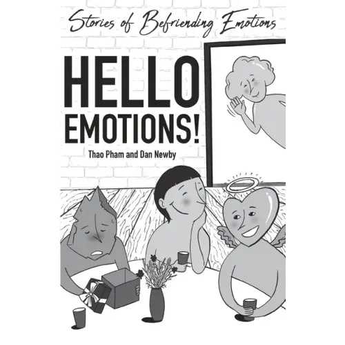 Hello Emotions!: Stories of Befriending Emotions