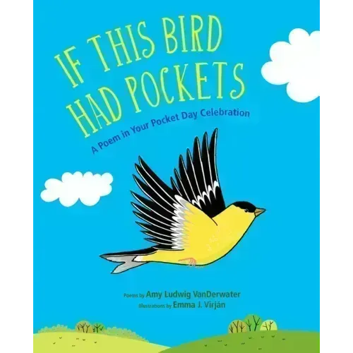 If This Bird Had Pockets: A Poem in Your Pocket Day Celebration