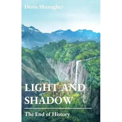 Light and Shadow: The End of History