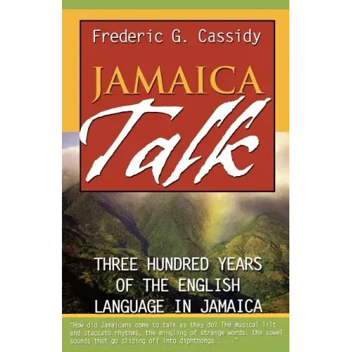 Jamaica Talk: Three Hundred Years of the English Language in Jamaica