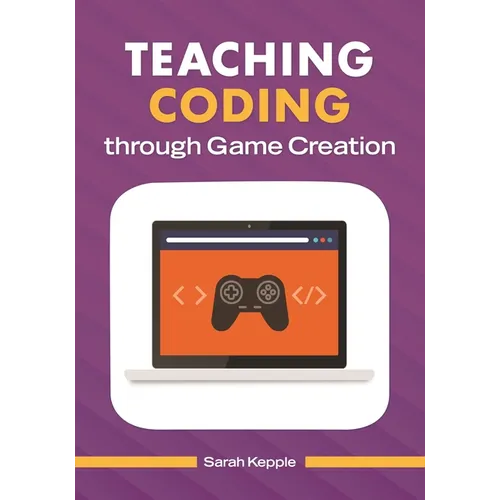 Teaching Coding Through Game Creation