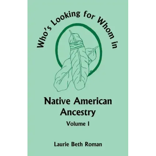 Who's Looking for Whom in Native American Ancestry, Volume 1