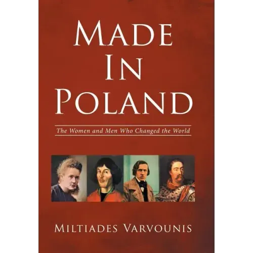 Made In Poland: The Women and Men Who Changed the World