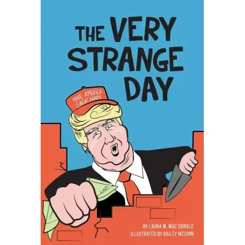 The Very Strange Day: Hey Losers! Trump Children's Book for Adults