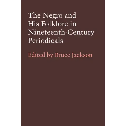 The Negro and His Folklore in 19th-Century Periodicals