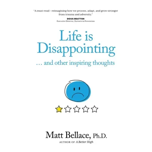 Life is Disappointing ... and other inspiring thoughts
