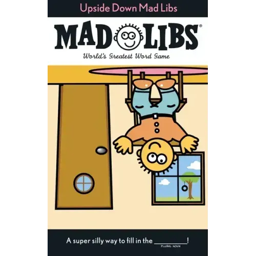 Upside Down Mad Libs: World's Greatest Word Game