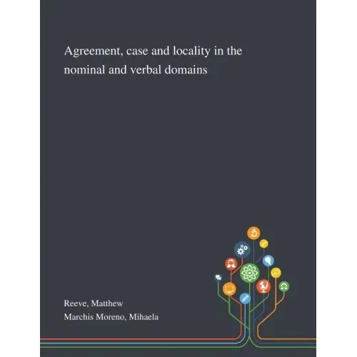 Agreement, Case and Locality in the Nominal and Verbal Domains