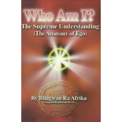 Who Am I?: The Supreme Understanding (the Anatomy of Ego)