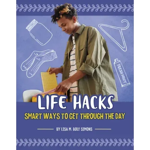 Life Hacks: Smart Ways to Get Through the Day