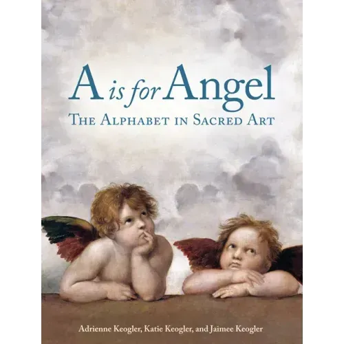 A is for Angel: The Alphabet in Sacred Art