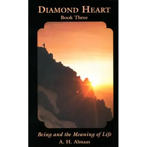 Diamond Heart: Book Three: Being and the Meaning of Life