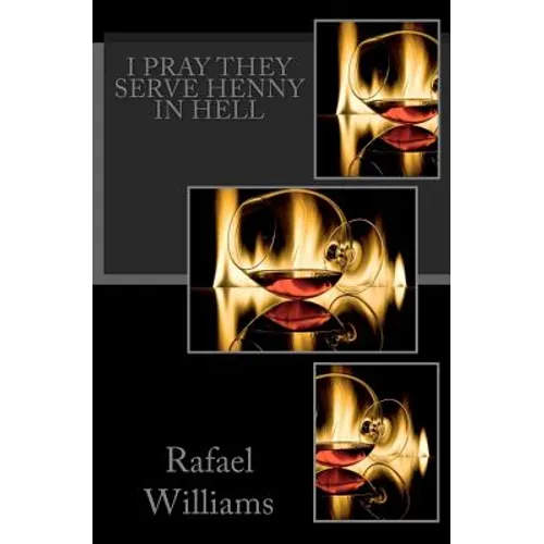 I Pray They Serve Henny In Hell