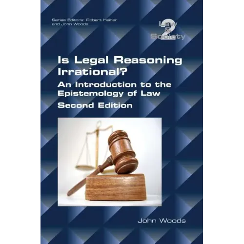 Is Legal Reasoning Irrational? An Introduction to the Epistemology of Law: Second Edition