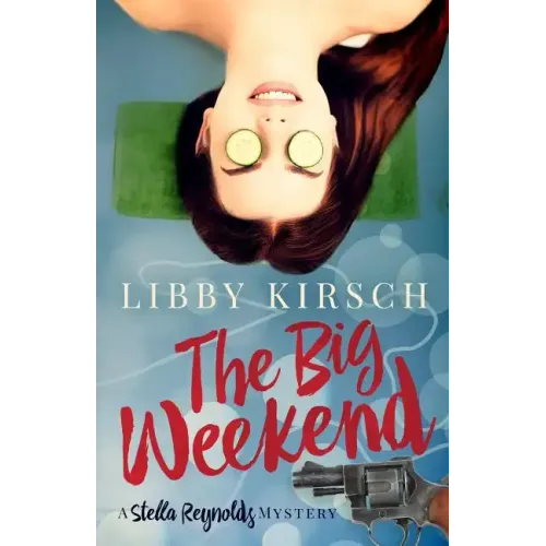 The Big Weekend: A Stella Reynolds Mystery