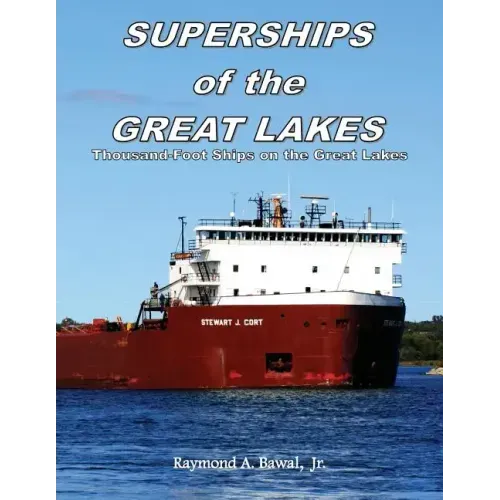 Superships of the Great Lakes: Thousand-Foot Ships on the Great Lakes