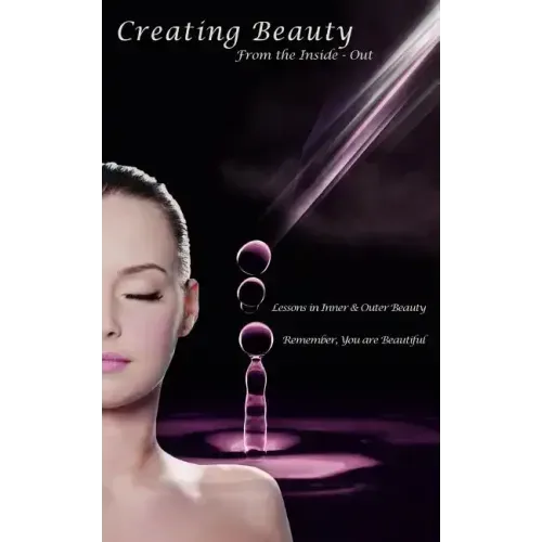 Creating Beauty from the Inside - Out