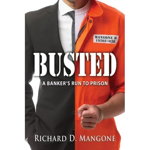 Busted: A Banker's Run to Prison
