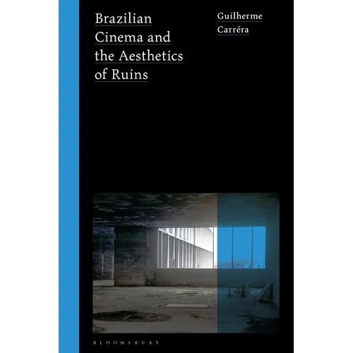 Brazilian Cinema and the Aesthetics of Ruins