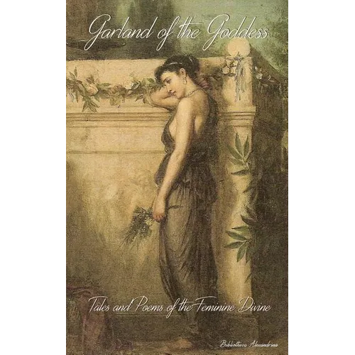 Garland of the Goddess: Tales and Poems of the Feminine Divine