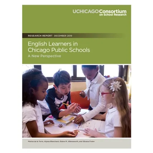 English Learners in Chicago Public Schools: A New Perspective