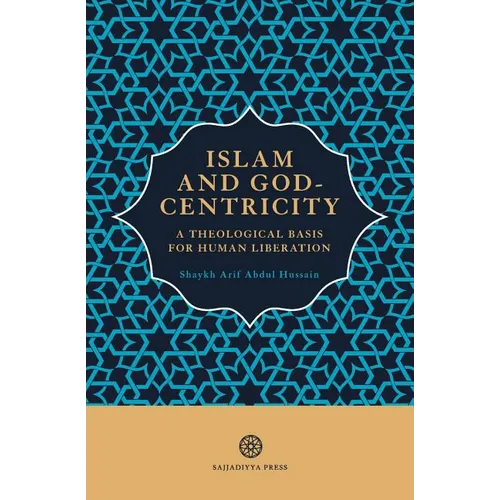 Islam and God-Centricity: A Theological Basis for Human Liberation