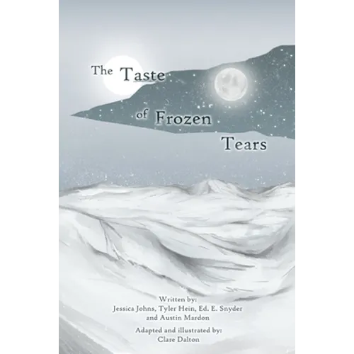 The Taste of Frozen Tears: My Antarctic Walkabout- A Graphic Novel