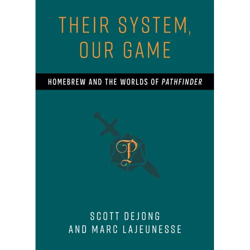 Their System, Our Game: Homebrew and the Worlds of Pathfinder