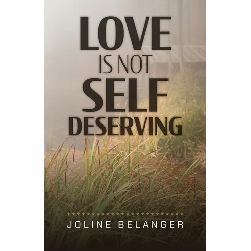 Love is not Self Deserving
