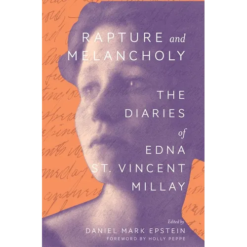 Rapture and Melancholy: The Diaries of Edna St. Vincent Millay