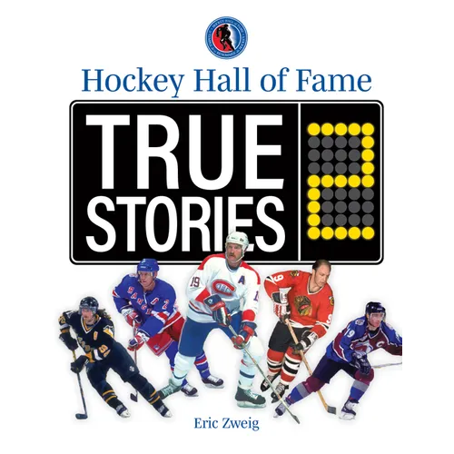 Hockey Hall of Fame True Stories 2