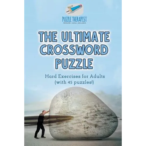 The Ultimate Crossword Puzzle Hard Exercises for Adults (with 45 puzzles!)