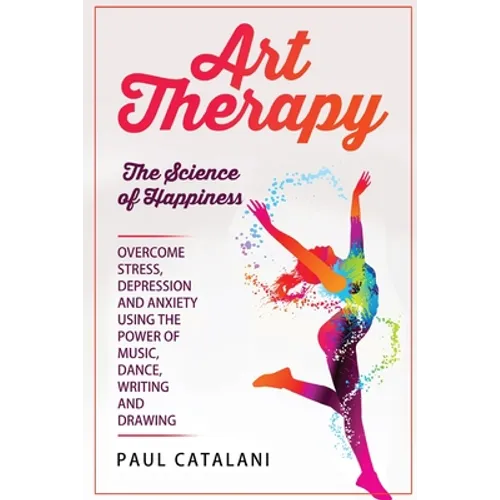 Art Therapy: The Science of Happiness