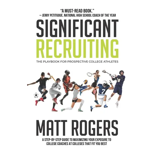 Significant Recruiting: The Playbook for Prospective College Athletes