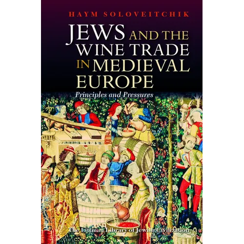 Jews and the Wine Trade in Medieval Europe: Principles and Pressures