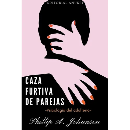 Caza Furtiva de Parejas: Psicología del Adulterio