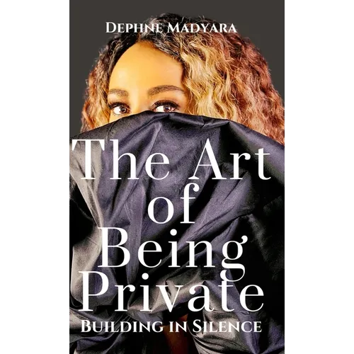 The Art of Being Private: Building In Silence
