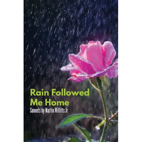 Rain Followed Me Home