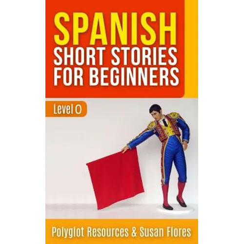 Spanish Short Stories for Beginners: Level 0