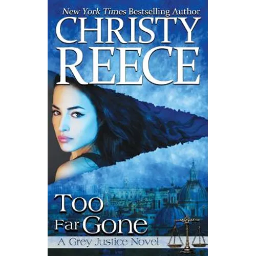 Too Far Gone: A Grey Justice Novel