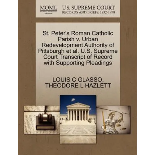 St. Peter's Roman Catholic Parish V. Urban Redevelopment Authority of Pittsburgh et al. U.S. Supreme Court Transcript of Record with Supporting Pleadi