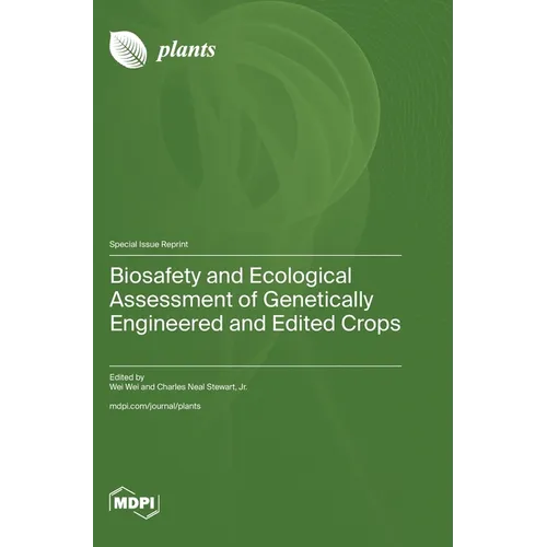 Biosafety and Ecological Assessment of Genetically Engineered and Edited Crops
