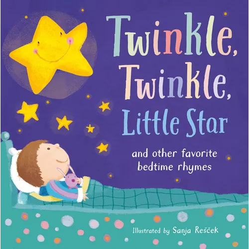 Twinkle, Twinkle, Little Star: And Other Favorite Bedtime Rhymes