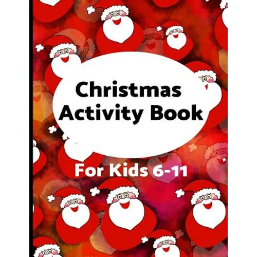 Christmas Activity Book for Kids 6-11: Challenging fun filled Holiday puzzle activity book