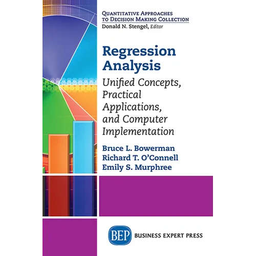 Regression Analysis: Unified Concepts, Practical Applications, Computer Implementation
