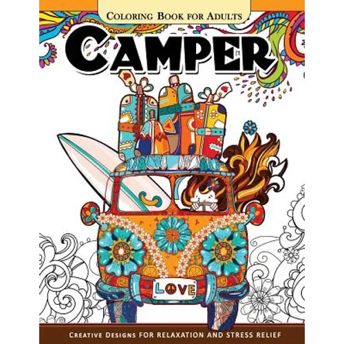 Camper Coloring Book for Adults: Let Color me the camping ! Van, Forest and Flower Design