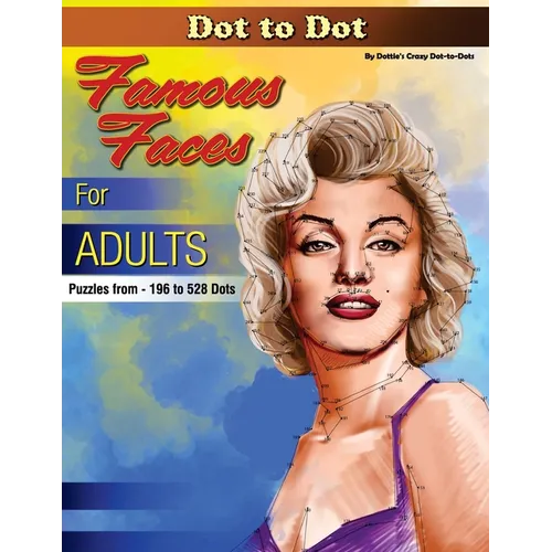 Dot-to-Dot Famous Faces for Adults: Puzzles from 196 to 528 dots