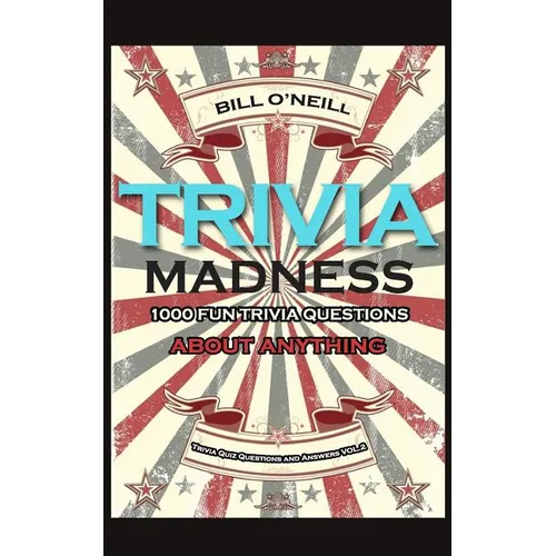 Trivia Madness 2: 1000 Fun Trivia Questions About Anything