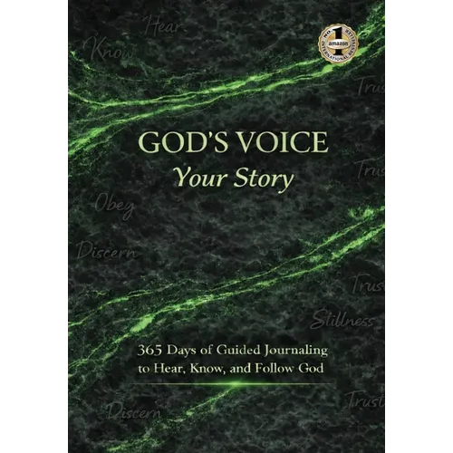 God's Voice Your Story: 365 Days of Guided Journaling to Hear, Know, and Follow God